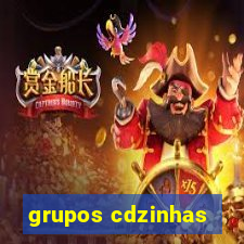 grupos cdzinhas